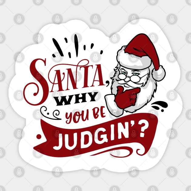 Santa why you be judging Sticker by holidaystore